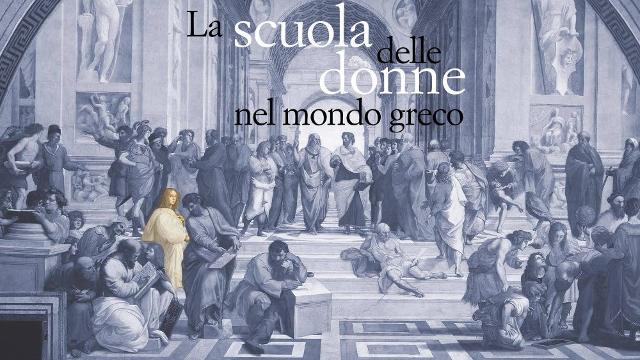 «La ''scuola delle donne'' nel mondo greco»