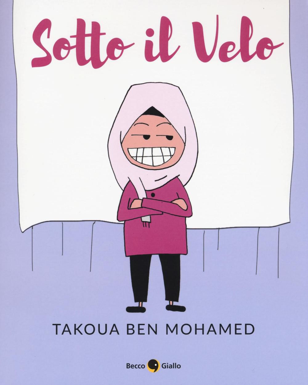 Sotto il velo, di Takoua Ben Mohamed