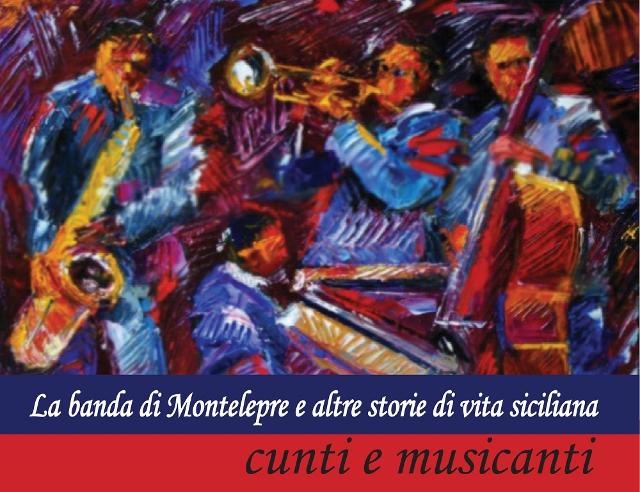 cunti-e-musicanti-la-banda-di-montelepre-e-altre-storie-di-vita-siciliana
