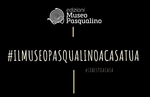 Il Museo Pasqualino a casa tua…