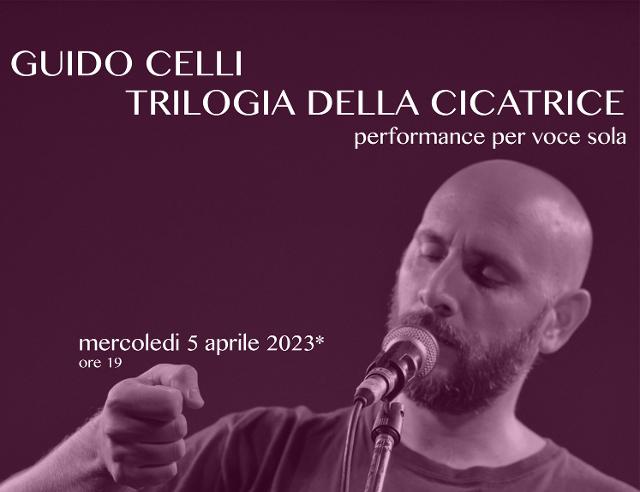 -trilogia-della-cicatrice-performance-per-voce-sola-di-guido-celli-al-garage-arts-platform