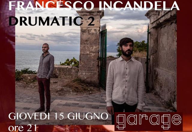 -francesco-incandela-drumatic-2-live-al-garage-arts-platform-di-enna