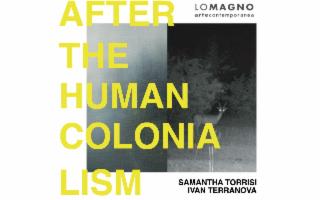 ''After the Human Colonialism'': bipersonale Torrisi/Terranova nella Galleria Lo Magno a Modica