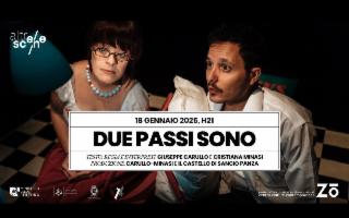 ''Due passi sono'' di e con Giuseppe Carullo e Cristiana Minasi allo Zō Culture di Catania