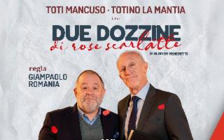 Toti e Totino in “Due Dozzine di Rose Scarlatte” al Teatro Musco di Catania