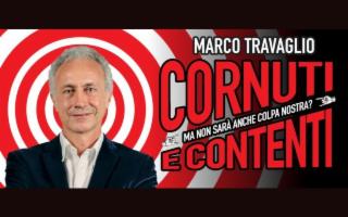 ''Cornuti e Contenti. Ma non sarà anche colpa nostra?'', Marco Travaglio al Teatro Golden di Palermo
