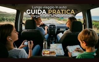 Lungo viaggio in auto: guida pratica per organizzarlo senza problemi