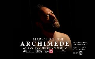 Mario Incudine in ''Archimede. La Solitudine di un Genio'' al Teatro Vittoria Colonna di Vittoria (RG)