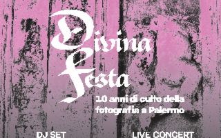 Divina Festa - 10 anni di culto della fotografia da Eglise a Palermo