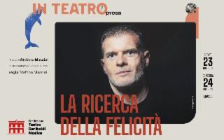 ''La ricerca della felicità'' di e con Stefano Massini chiude la stagione del Teatro Garibaldi di Modica (RG)